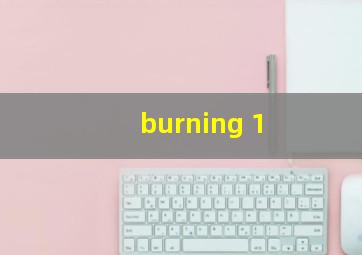 burning 1